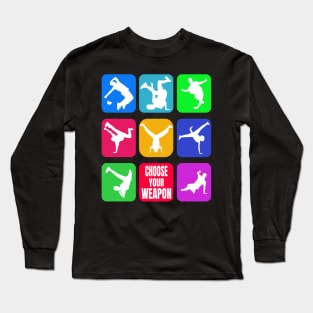 Breakdance Choose Your Weapon Move Long Sleeve T-Shirt